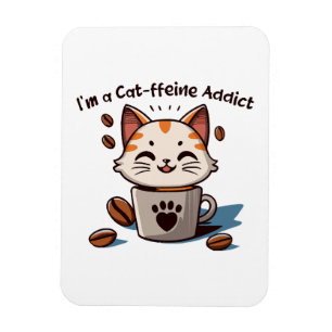 Ik ben een Cat-ffeine verslaafde Magneet