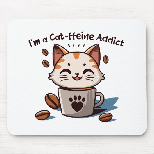 Ik ben een Cat-ffeine verslaafde Muismat (Voorkant)