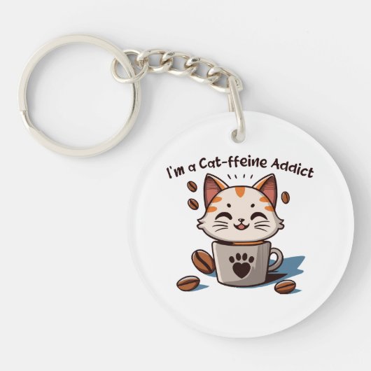 Ik ben een Cat-ffeine verslaafde Sleutelhanger (Voorkant)