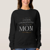 Ik ben een Chaos Coördinator Mam T-shirt - Grappig (Voorkant)