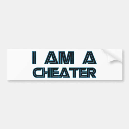 Ik ben een Cheater Bumpersticker (Voorkant)