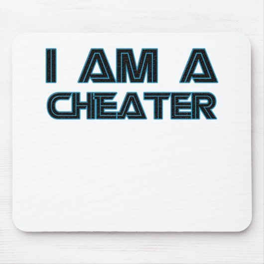 Ik ben een Cheater Muismat (Voorkant)