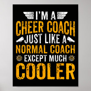 Ik ben een cheercoach, net als een normale coach, poster