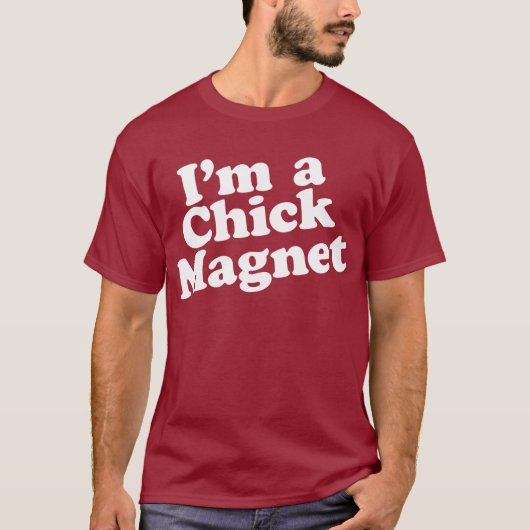 Ik ben een Chick Magnet T-shirt (Voorkant)