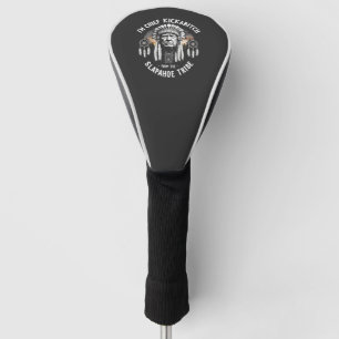 Ik ben een Chief Kickbitch van de Slapahoe stam Golfheadcover
