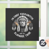 Ik ben een Chief Kickbitch van de Slapahoe stam Raamsticker (Huis)