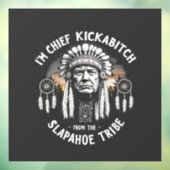 Ik ben een Chief Kickbitch van de Slapahoe stam Raamsticker (Vel 3)