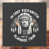 Ik ben een Chief Kickbitch van de Slapahoe stam Raamsticker (Vel 2)