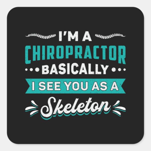 Ik ben een chiropractor Skeleton Spine Chiropracti Vierkante Sticker (Voorkant)