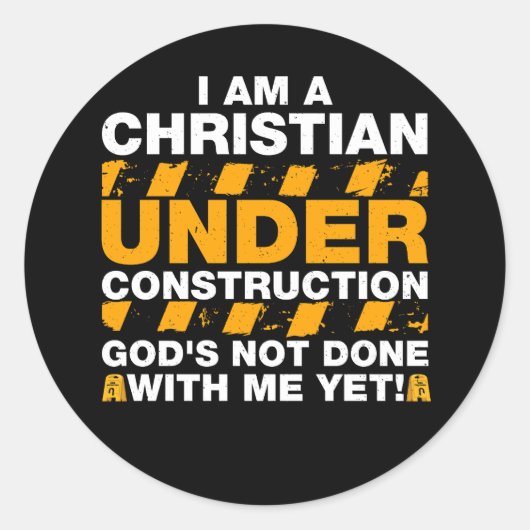 Ik ben een Christelijk onder de bouw dat God niet Ronde Sticker (Voorkant)