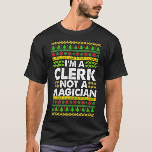 Ik ben een CLERK, geen Magicische Oegenaamde Kerst T-shirt