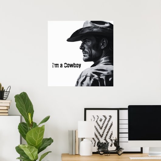 Ik ben een Cowboy Poster | Cadeaus voor Hem (Thuiskantoor)