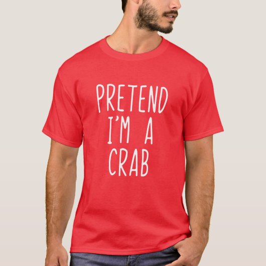 Ik ben een Crab Costume Halloween Lazy Easy T-shirt (Voorkant)