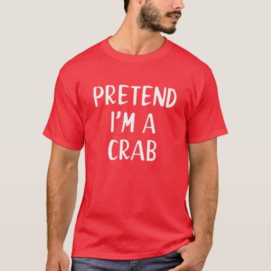 Ik ben een Crab Costume Halloween Lazy Easy T-shirt (Voorkant)