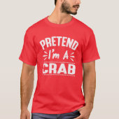Ik ben een Crab Easy Lazy Halloween Costume Par T-shirt (Voorkant)