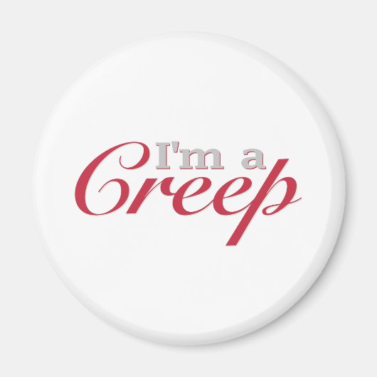 Ik ben een Creep Magneet (Voorkant)