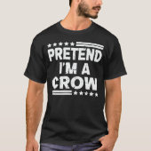Ik ben een Crow Funny Easy Halloween Costume T-shirt (Voorkant)