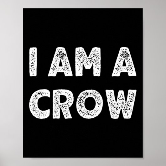 Ik ben een Crow Halloween... ik ben gewoon kostuum Poster (Voorkant)