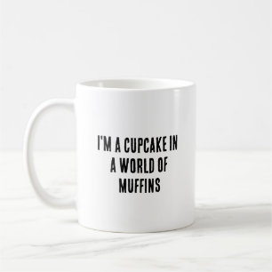 Ik ben een cupcake in een wereld van muffins koffiemok