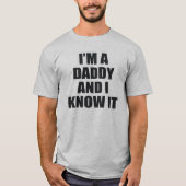 IK BEN EEN DADDY EN IK WEET HET. T-SHIRT (Voorkant)