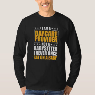 Ik ben een dagzorgverlener die geen babysitter is. t-shirt