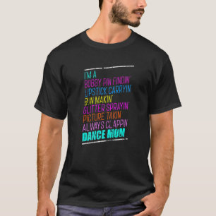 Ik ben een dansmoeder die danst in ballet en hipho t-shirt