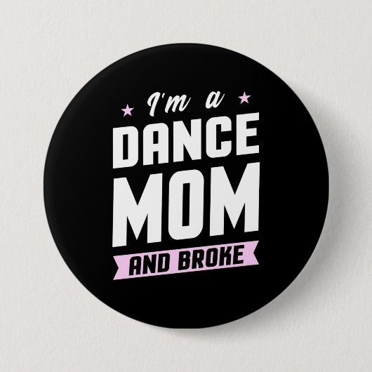Ik ben een dansmoeder en broke ronde button 7,6 cm (Voorkant)