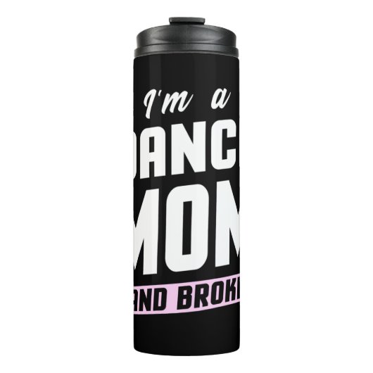 Ik ben een dansmoeder en broke thermosbeker (Voorkant)