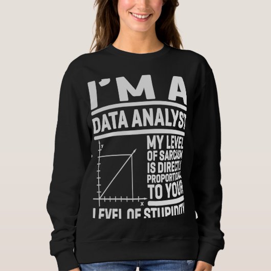 Ik ben een data-analist. Mijn Sarcasmniveau is dir Trui (Voorkant)