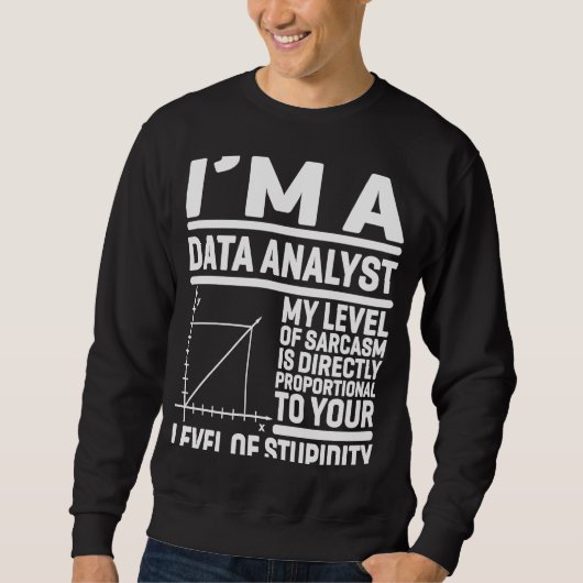 Ik ben een data-analist. Mijn Sarcasmniveau is dir Trui (Voorkant)