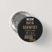 Ik ben een Data Scientist, om tijd te besparen.. Ronde Button 3,2 Cm (Voorkant /achterkant)