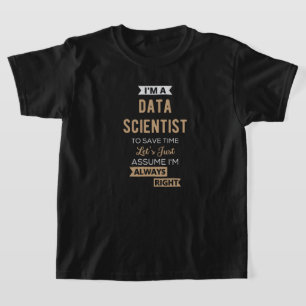 Ik ben een Data Scientist, om tijd te besparen.. T-shirt