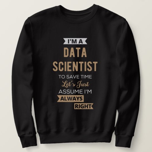 Ik ben een Data Scientist, om tijd te besparen.. Trui (Design voorkant)