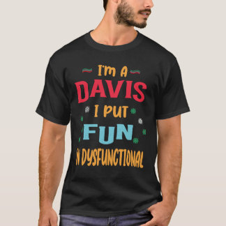 Ik Ben Een Davis Ik Stop Pret In Disfunctioneel T-shirt