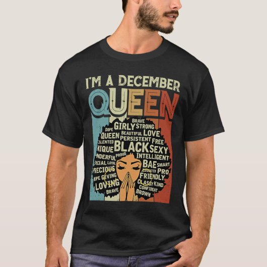 Ik ben een December koningin  Birthday Black Histo T-shirt (Voorkant)