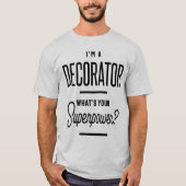 Ik ben een Decorator Beroepswerk Cadeau T-shirt (Voorkant)