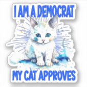 Ik ben een democraat - mijn kat keurt het goed sticker (Voorkant)