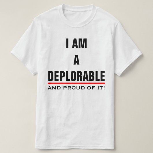 IK BEN EEN DEPLORABEL EN EEN BEWIJS DAARVAN T-SHIRT (Design voorkant)