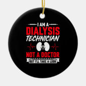 Ik ben een dialysetechnicus, geen dokter keramisch ornament (Voorkant)