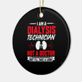 Ik ben een dialysetechnicus, geen dokter keramisch ornament (Links)
