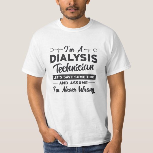 Ik ben een dialysis technicus Nephrology Gift T-shirt (Voorkant)