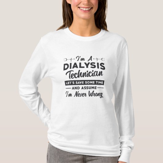 Ik ben een dialysis technicus Nephrology Gift T-shirt (Voorkant)