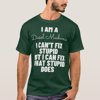 Ik ben een Diesel Mechanic... ik kan domme Funny n T-shirt