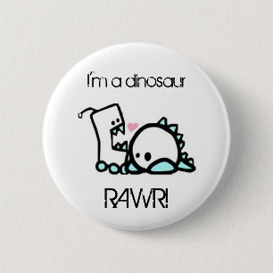 Ik ben een dinosaurus RAWR! Ronde Button 5,7 Cm