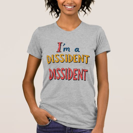 Ik ben een Dissident Dissident T-shirt (Voorkant)