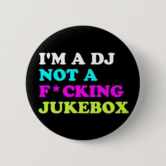 Ik ben een DJ, geen jukebox Pin Button | Ibiza Hou (Voorkant)
