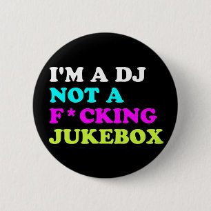 Ik ben een DJ, geen jukebox Pin Button   Ibiza Hou