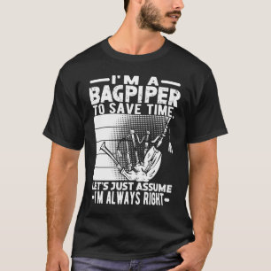 Ik ben een doedelzakspeler om tijd te besparen, he t-shirt