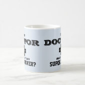 Ik ben een dokter. Wat is jouw superkracht? Koffiemok (Center)