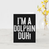 Ik ben een dolfijn duh! Dolfijn kostuum Kaart (Gele Bloem)